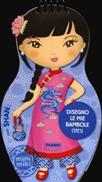 Disegno le mie bambole cinesi con Shan. Con adesivi. Ediz. illustrata