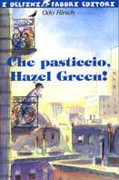 Che pasticcio, Hazel Green! - Odo Hirsch - copertina