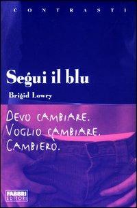 Segui il blu - Brigid Lowry - copertina