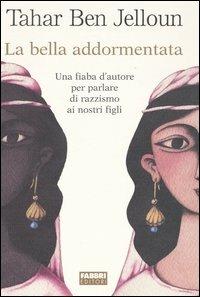 La bella addormentata. Una fiaba d'autore per parlare di razzismo ai nostri figli - Tahar Ben Jelloun - copertina