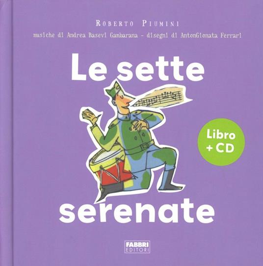 Le sette serenate. Ediz. illustrata. Con CD Audio - Roberto Piumini,AntonGionata Ferrari - copertina