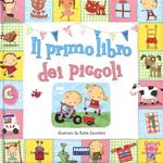 Il primo libro dei piccoli. Ediz. illustrata