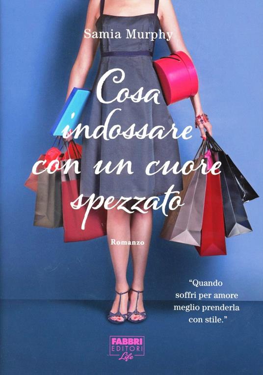 Cosa indossare con un cuore spezzato - Samia Murphy - copertina