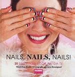 Nails, nails, nails! Ediz. illustrata