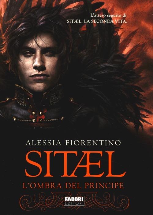 L'ombra del principe. Sitael. Vol. 2 - Alessia Fiorentino - copertina