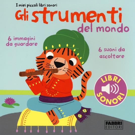 Gli strumenti del mondo. I miei piccoli libri sonori. Ediz. illustrata. Vol. 1 - Marion Billet - copertina