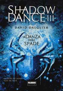 Libro La danza delle spade. Shadowdance. Vol. 3 David Dalglish