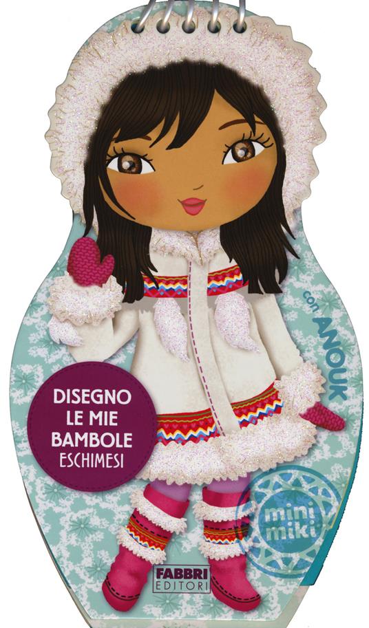 Disegno le mie bambole eschimesi con Anouk. Con adesivi. Ediz. illustrata - copertina