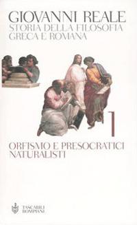 Storia della filosofia greca e romana. Vol. 1: Orfismo e presocratici naturalisti - Giovanni Reale - copertina