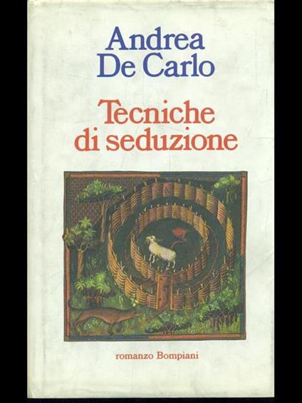 Tecniche di seduzione - Andrea De Carlo - copertina