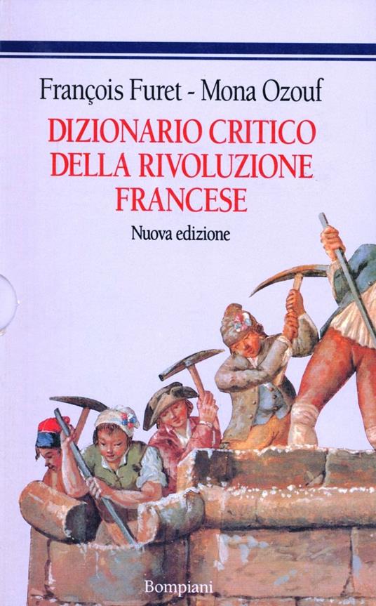 Dizionario critico della Rivoluzione francese - François Furet,Mona Ozouf - copertina