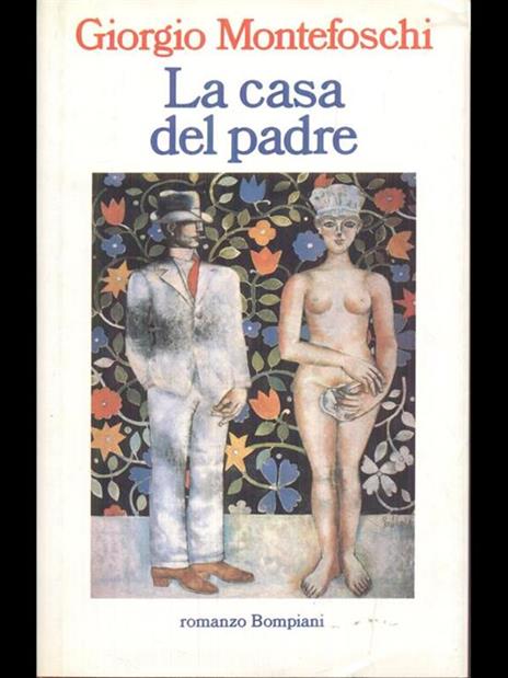 La casa del padre - Giorgio Montefoschi - 2