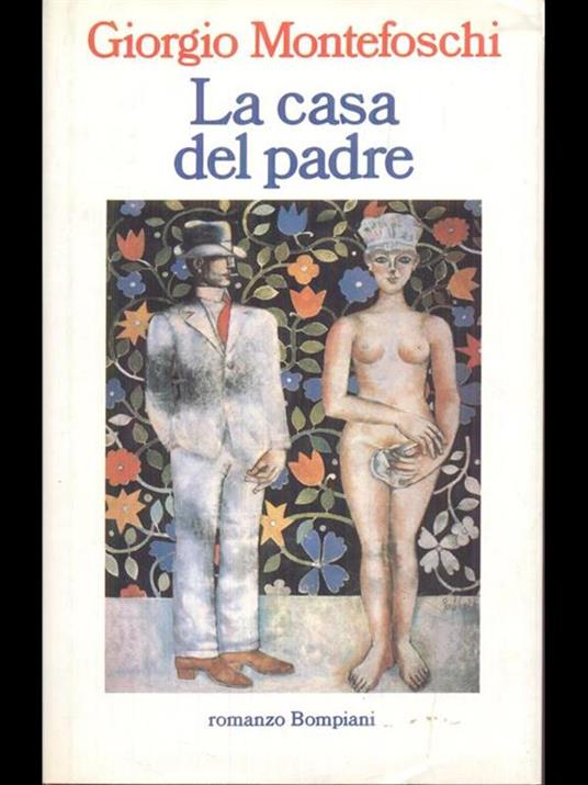 La casa del padre - Giorgio Montefoschi - 2