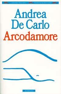Arcodamore - Andrea De Carlo - 4
