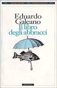 Il libro degli abbracci - Eduardo Galeano - copertina