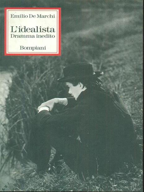 L'idealista. Dramma inedito - Emilio De Marchi - copertina