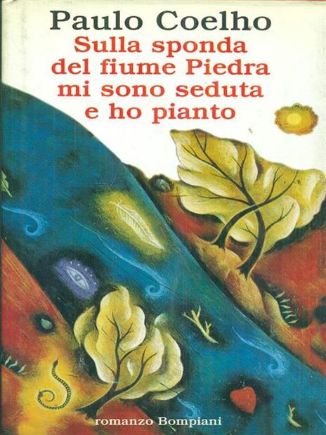  Sulla sponda del fiume Piedra mi sono seduta e ho pianto -  Paulo Coelho - 2
