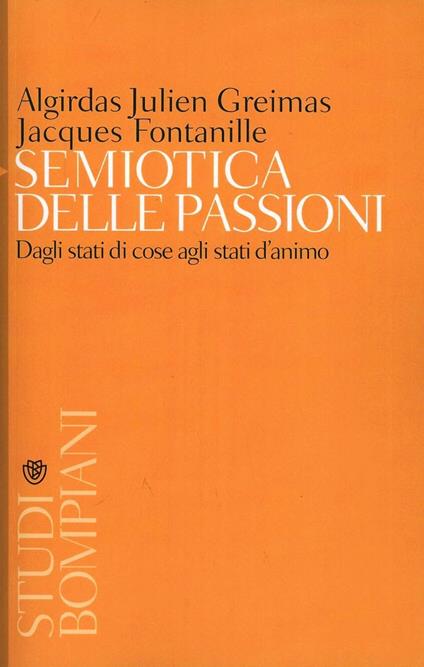 Semiotica delle passioni. Dagli stati di cose agli stati d'animo - Algirdas J. Greimas,Jacques Fontanille - copertina