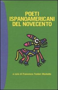 Poeti ispanoamericani del Novecento. Testo spagnolo a fronte - copertina