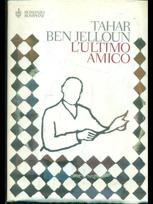 L' ultimo amico - Tahar Ben Jelloun - 2