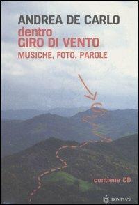 Dentro Giro di vento. Musiche, foto, parole. Con CD Audio - Andrea De Carlo - copertina