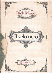 Il velo nero. Memoir con digressioni - Rick Moody - 2