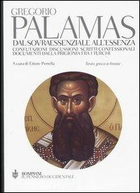 Dal sovraessenziale all'essenza. Testo greco a fronte - Gregorio Palamas - copertina