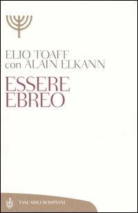 Essere ebreo - Elio Toaff,Alain Elkann - copertina