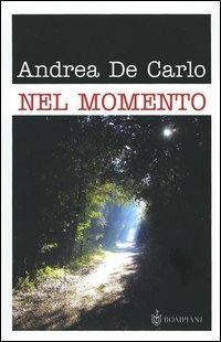Nel momento - Andrea De Carlo - copertina