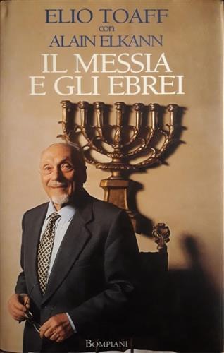 Il Messia e gli ebrei - Elio Toaff,Alain Elkann - 3