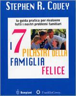 I sette pilastri della famiglia felice - Stephen R. Covey - copertina