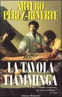 La tavola fiamminga - Arturo Pérez-Reverte - copertina