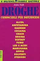 Droghe. Conoscerle per difendersi - Anita Naik - copertina