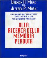 Alla ricerca della memoria perduta - Vernon H. Mark,Jeffrey P. Mark - copertina