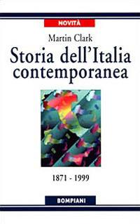 Storia dell'Italia contemporanea. 1871 a 1999 - Martin Clark - copertina