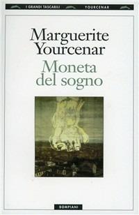 Moneta del sogno - Marguerite Yourcenar - copertina