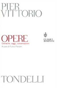 Opere. Cronache, saggi, conversazioni - Pier Vittorio Tondelli - copertina