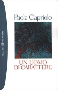 Un uomo di carattere - Paola Capriolo - copertina