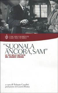 Suonala ancora, Sam. Le più belle battute del grande cinema - Roberto Casalini - copertina