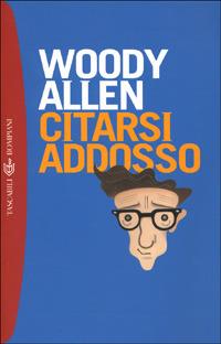 Citarsi addosso - Woody Allen - copertina