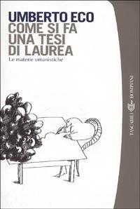  Come si fa una tesi di laurea. Le materie umanistiche -  Umberto Eco - copertina