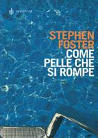Come pelle che si rompe - Stephen R. Foster - copertina