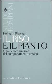 Il riso e il pianto. Una ricerca sui limiti del comportamento umano - Helmuth Plessner - 3