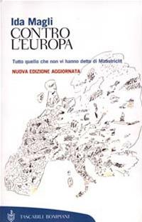 Contro l'Europa. Tutto quello che non vi hanno detto di Maastricht - Ida Magli - copertina