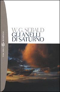 Gli anelli di Saturno. Un pellegrinaggio in Inghilterra - Winfried G. Sebald - copertina