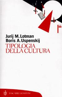 Tipologia della cultura - Jurij Mihajlovic Lotman,Boris A. Uspenskij - copertina