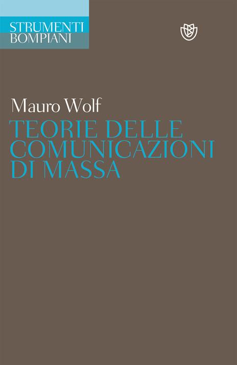 Teorie delle comunicazioni di massa - Mauro Wolf - copertina