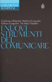I nuovi strumenti del comunicare - Gianfranco Bettetini,Stefania Garassini - 3