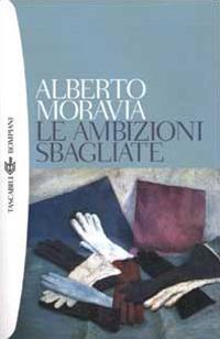 Le ambizioni sbagliate - Alberto Moravia - copertina