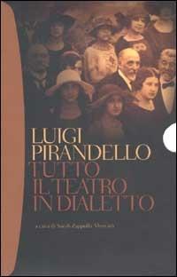 Tutto il teatro in dialetto - Luigi Pirandello - copertina